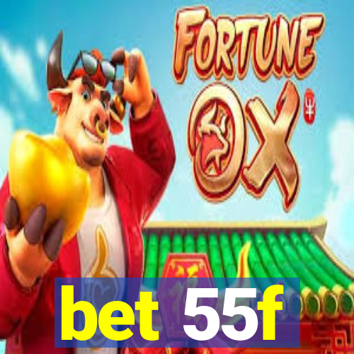 bet 55f